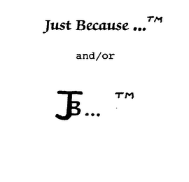 JUST BECAUSE...AND/OR JB... logo