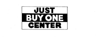JUST BUY ONE CENTER