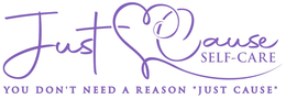 JUST CAUSE SELF-CARE YOU DON'T NEED A REASON "JUST CAUSE" logo