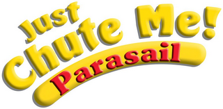 JUST CHUTE ME! PARASAIL logo