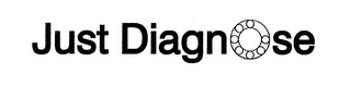 JUST DIAGNOSE