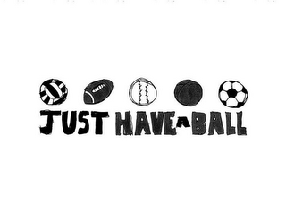 JUST HAVE A BALL logo