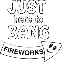 JUST HERE TO BANG FIREWORKS logo
