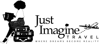 JUST IMAGINE TRAVEL JUST IMAGINE TRAVEL WHERE DREAMS BECOME REALITY logo