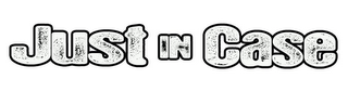 JUST IN CASE logo