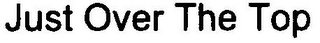 JUST OVER THE TOP logo