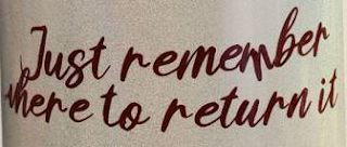 JUST REMEMBER WHERE TO RETURN IT logo