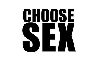 JUST SAY YES..  CHOOSE SEX logo