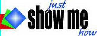 JUST SHOW ME HOW logo