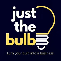 JUST THE BULB. TURN YOUR BULB INTO A BUSINESS. logo
