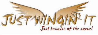 JUST WINGIN' IT JUST BECAUSE OF THE SAUCE! logo