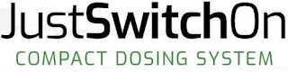 JUSTSWITCHON COMPACT DOSING SYSTEM logo