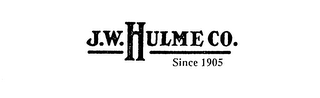 J.W. HULME CO. SINCE 1905