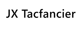 JX TACFANCIER