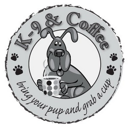 K-9 & COFFEE BRING YOUR PUP AND GRAB A CUP logo