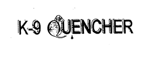 K-9 QUENCHER