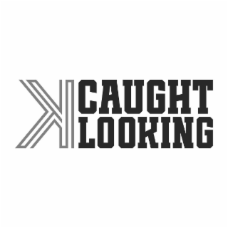 K CAUGHT LOOKING logo