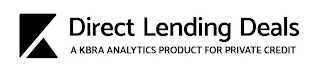 K DIRECT LENDING DEALS A KBRA ANALYTICS PRODUCT FOR PRIVATE CREDIT logo