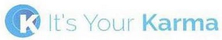 K IT'S YOUR KARMA logo