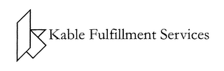 K KABLE FULFILLMENT SERVICES