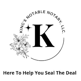 K KING'S NOTABLE NOTARY, LLC. HERE TO HELP YOU SEAL THE DEAL logo