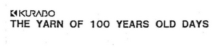 K KURABO THE YARN OF 100 YEARS OLD DAYS logo