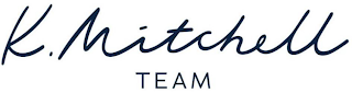 K. MITCHELL TEAM logo