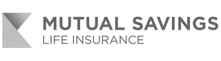 K MUTUAL SAVINGS LIFE INSURANCE logo