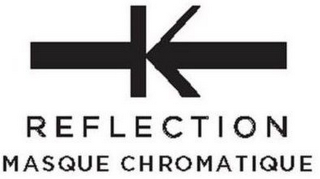 K REFLECTION MASQUE CHROMATIQUE logo