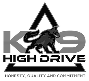 K9 HIGH DRIVE HONESTY, QUALITY AND COMMITMENT logo