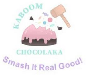 KABOOM CHOCOLAKA SMASH IT REAL GOOD! logo