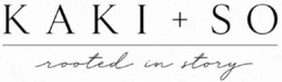 KAKI + SO ROOTED IN STORY logo