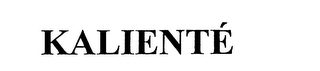 KALIENTE