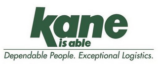 KANE IS ABLE DEPENDABLE PEOPLE. EXCEPTIONAL LOGISTICS. logo