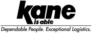 KANE IS ABLE DEPENDABLE PEOPLE. EXCEPTIONAL LOGISTICS logo