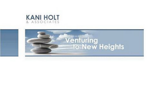 KANI HOLT & ASSOCIATES VENTURING TO NEW HEIGHTS logo