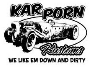 KAR PORN KUSTOMS WE LIKE EM DOWN AND DIRTY logo