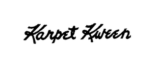 KARPET KWEEN