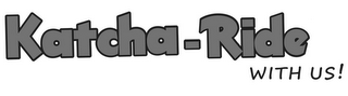 KATCHA-RIDE WITH US! logo