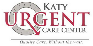 KATY URGENT CARE CENTER QUALITY CARE. WITHOUT THE WAIT. logo