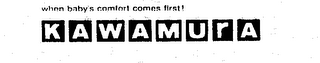 KAWAMURA WHEN BABY'S COMFORT COMES FIRST! logo