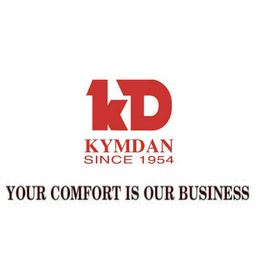 KD KYMDAN SINCE 1954 YOUR COMFORT IS OUR BUSINESS logo