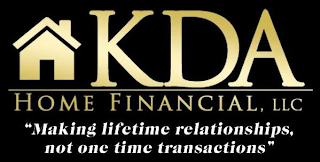 KDA HOME FINANCIAL, LLC "MAKING LIFETIME RELATIONSHIPS, NOT ONE TIME TRANSACTIONS" logo