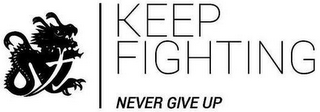 KEEP FIGHTING NEVER GIVE UP logo