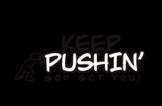 KEEP PUSHIN' GOD GOT YOU! logo