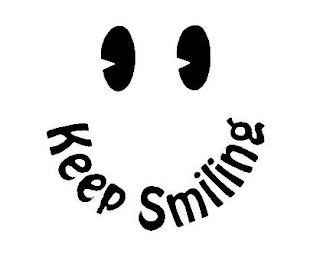 KEEP SMILING