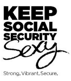 KEEP SOCIAL SECURITY SEXY STRONG. VIBRANT. SECURE. logo