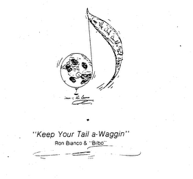 "KEEP THE WHOLE WORLD'S TAIL WAGGIN'" DESSIGN BY RON BIANCO "KEEP YOUR TAIL A-WAGGIN" RON BIANCO & "BILBO" logo