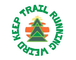 KEEP TRAIL RUNNING WEIRD logo