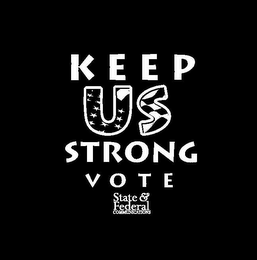 KEEP US STRONG VOTE STATE & FEDERAL COMMUNICATIONS logo
